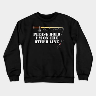 Mens Funny Fishing Hold The Line Father's Day Crewneck Sweatshirt